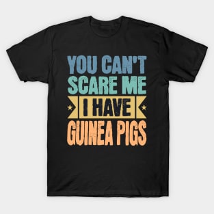 You Can't Scare Me, Guinea Pigs T-Shirt